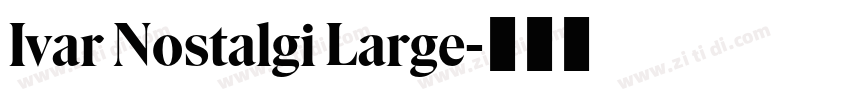 Ivar Nostalgi Large字体转换